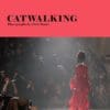 Catwalking: Photographs by Chris Moore